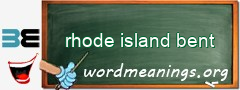 WordMeaning blackboard for rhode island bent